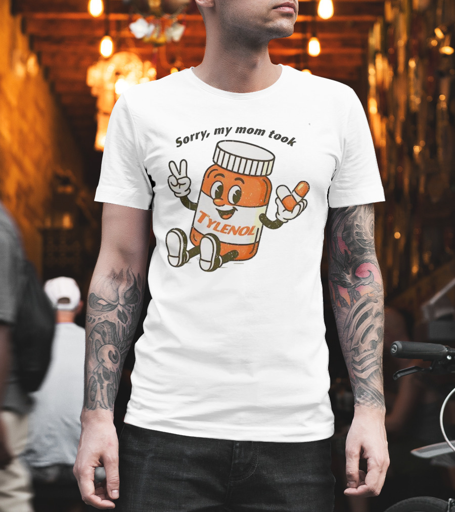 Sorry My Mom Took Tylenol Cartoon Peace Capsule T-Shirt