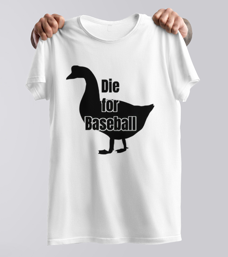 Die For Baseball Goose Silhouette T-Shirt