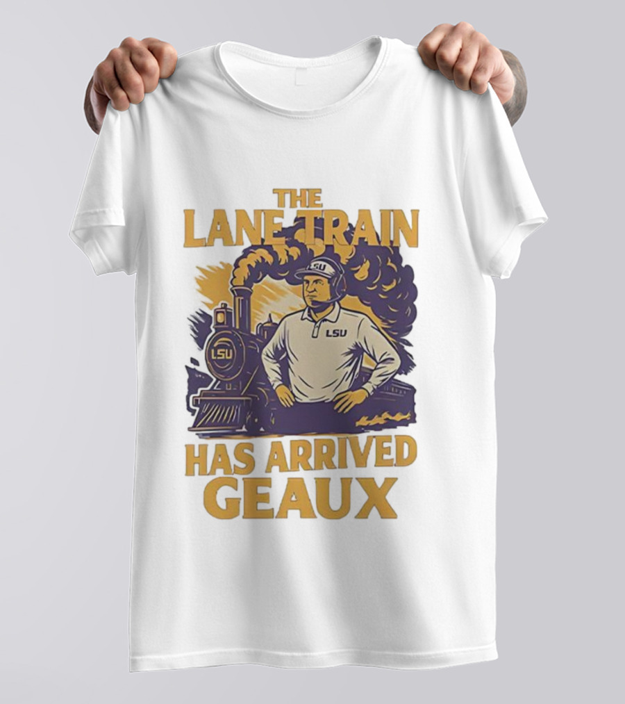 LSU Tigers Football The Lane Train Has Arrived Geaux T-Shirt