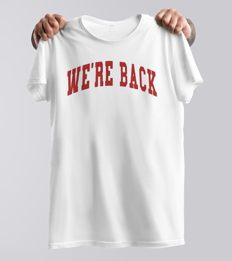 We’re Back Red Text Bold Arch Design T-Shirt