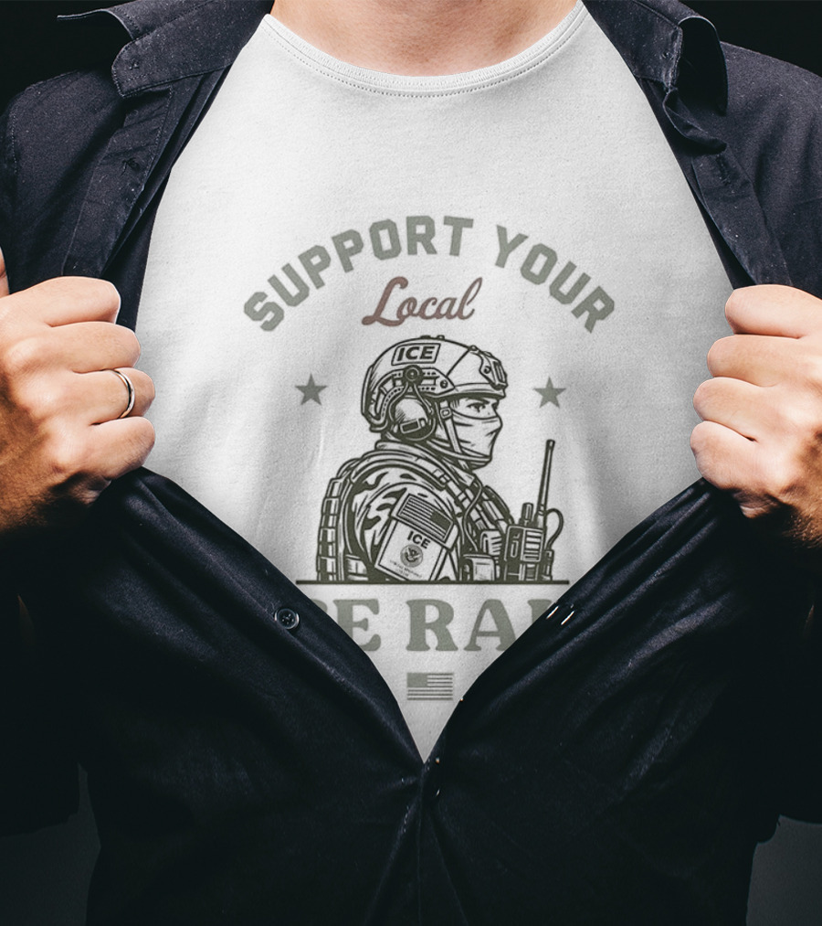 Support Your Local ICE Raid Soldier T-Shirt
