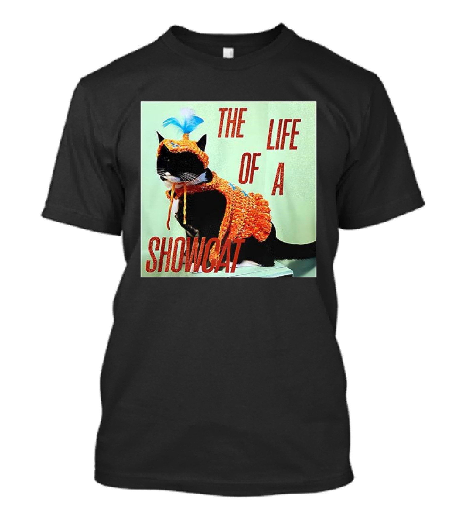The Life Of A Showcat Cat Lovers T-Shirt