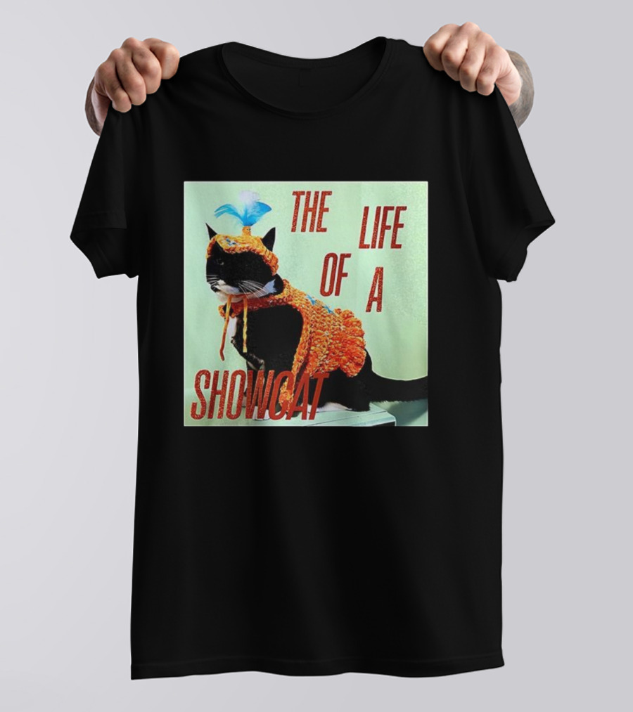 The Life Of A Showcat Cat Lovers T-Shirt