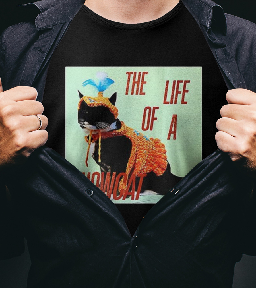 The Life Of A Showcat Cat Lovers T-Shirt
