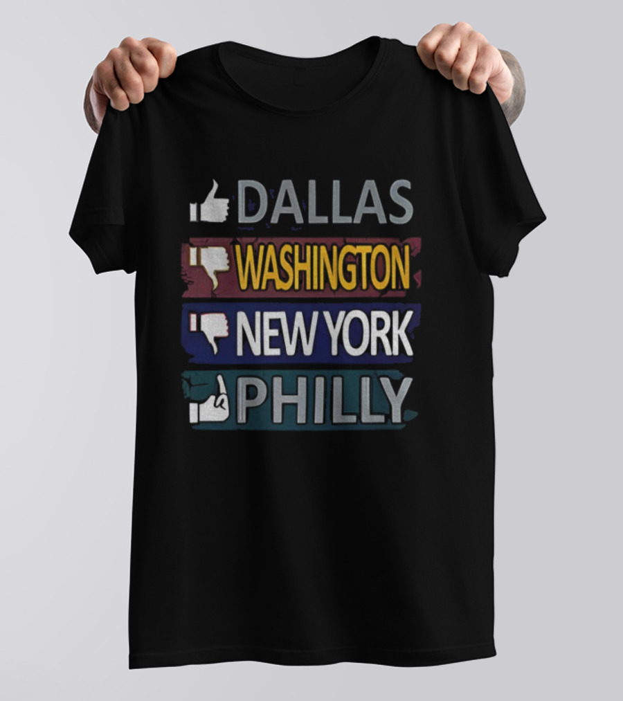 Dallas Thumbs Up Washington New York Philly Thumbs Down T-Shirt