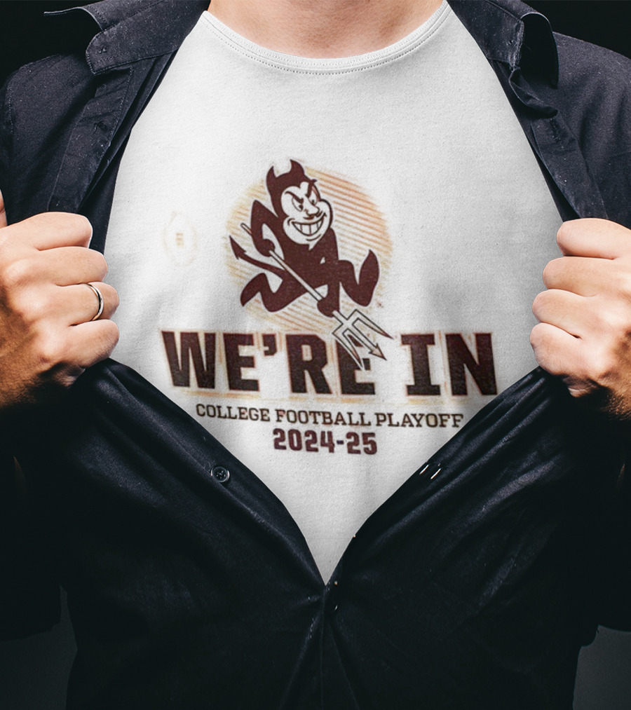 Arizona State Sun Devils College Football Playoff 2024-25 We’re In T-Shirt