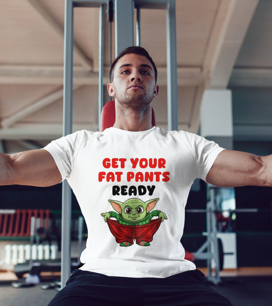 Get Your Fat Pants Ready Christmas Baby Yoda T-Shirt