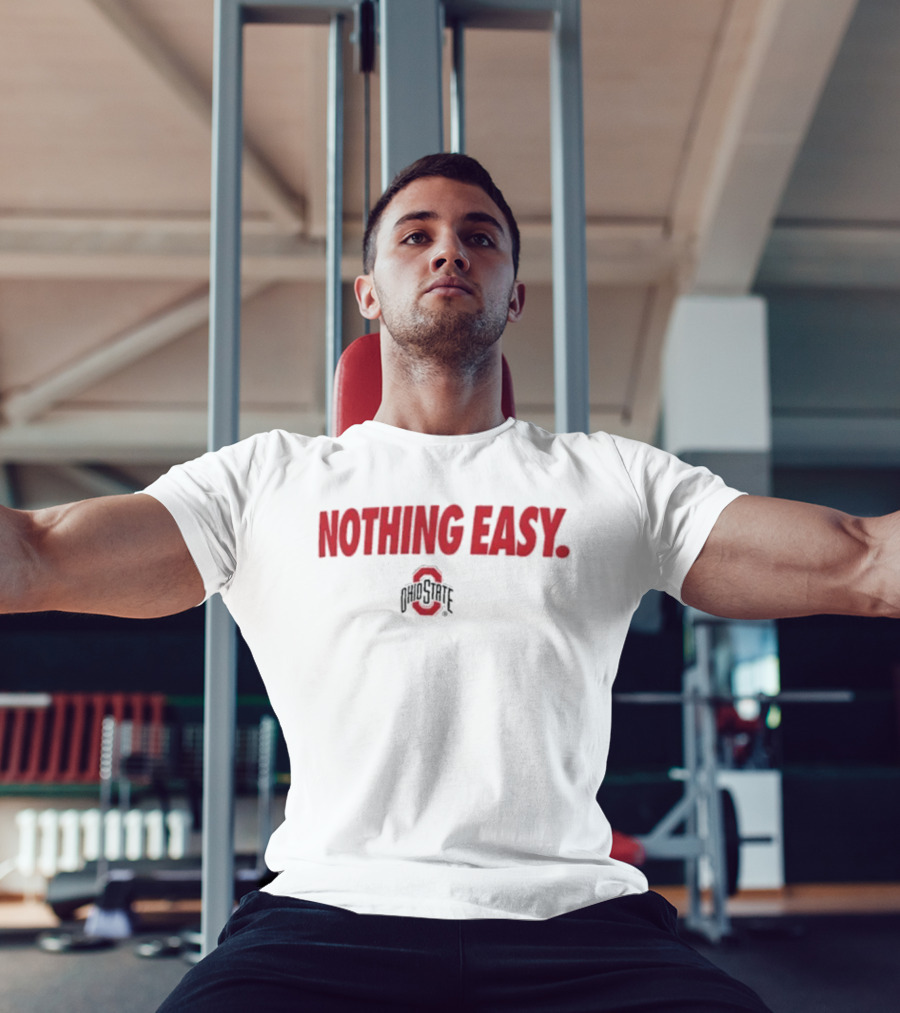 Ohio State Buckeyes Nothing Easy Athletic Spirit T-Shirt