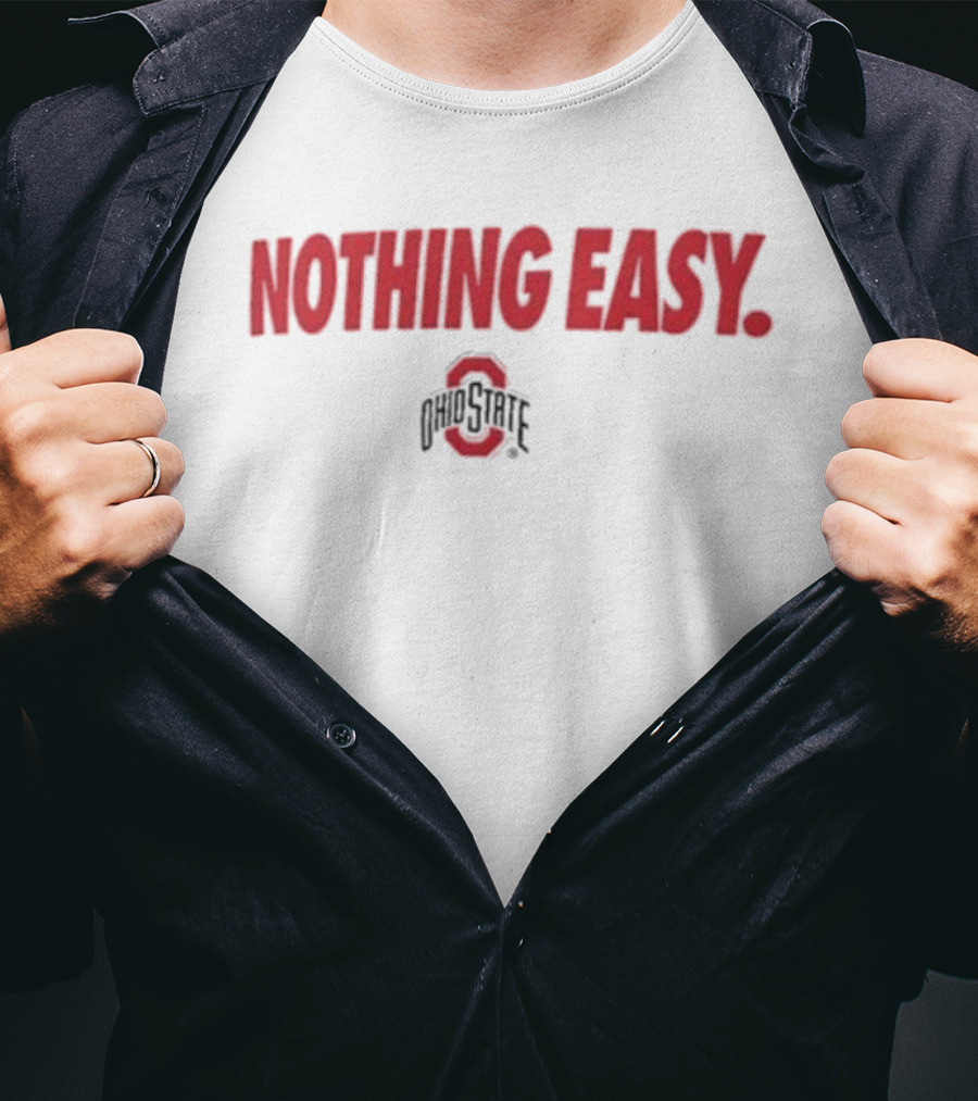 Ohio State Buckeyes Nothing Easy Athletic Spirit T-Shirt