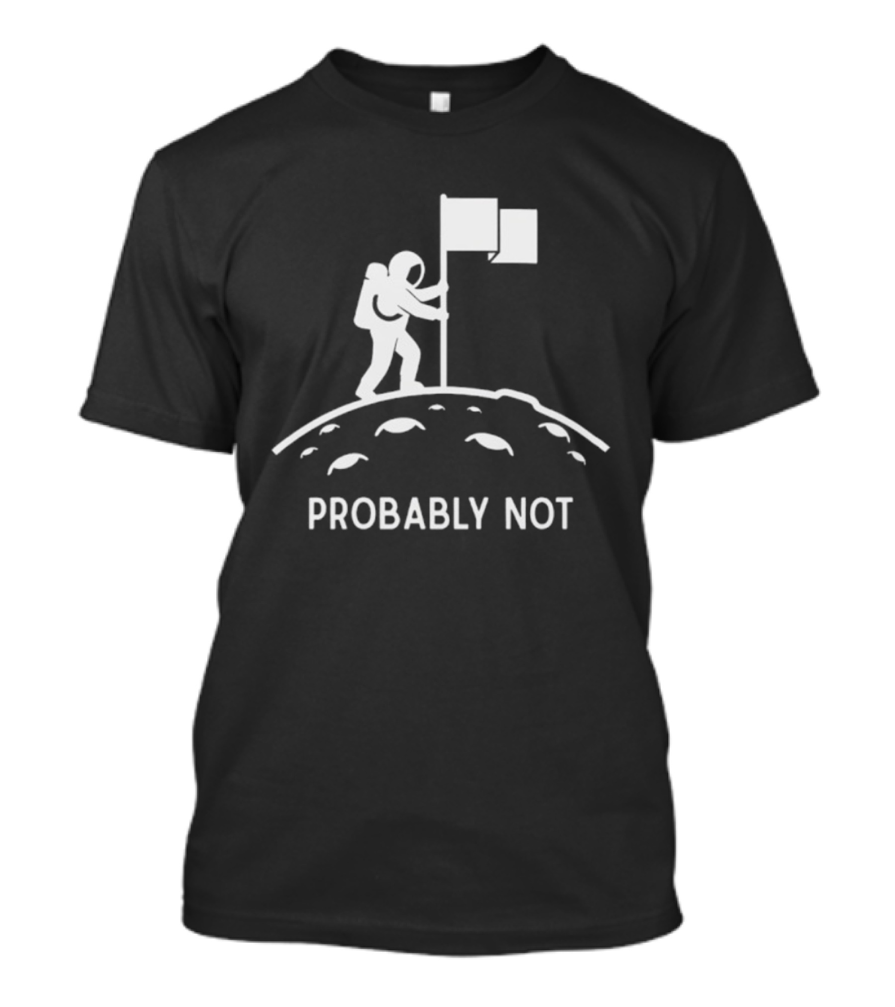 Astronaut Probably Not Moon Landing Flag T-Shirt
