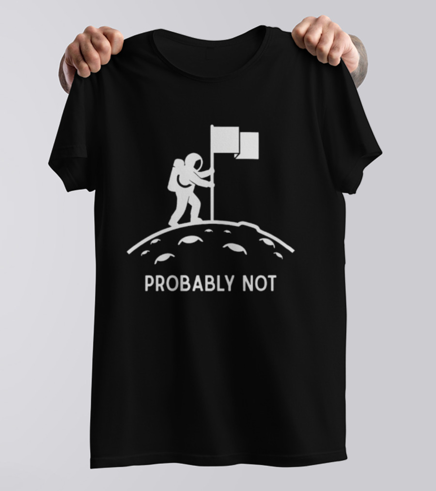 Astronaut Probably Not Moon Landing Flag T-Shirt