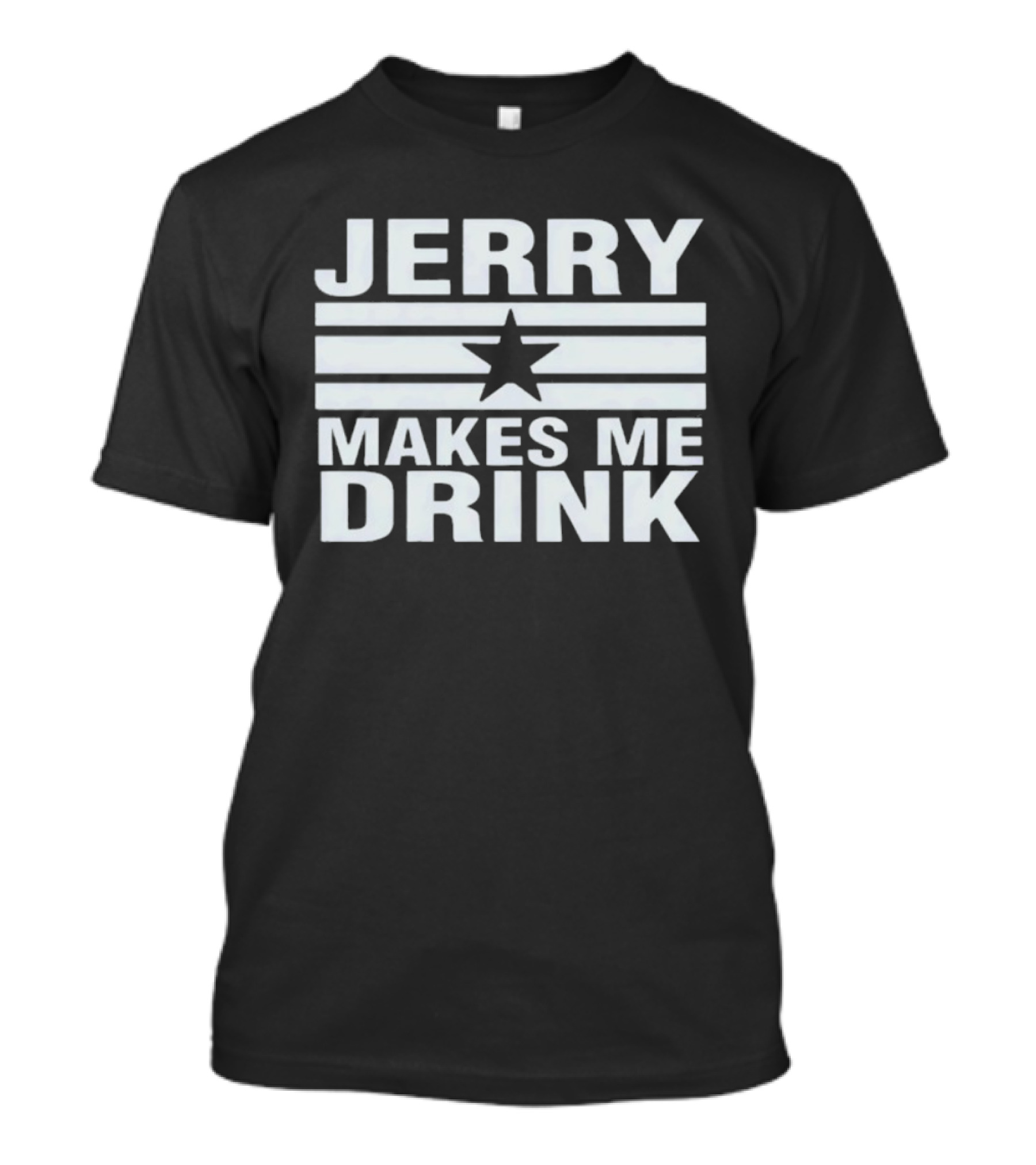 Jerry Makes Me Drink Dallas Cowboys Football Star Logo T-Shirt