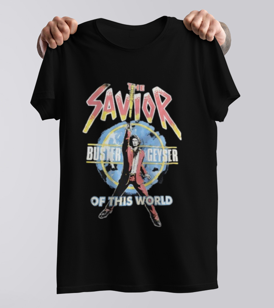 The Savior Buster Geyser Heroic Action Pose Of This World T-Shirt