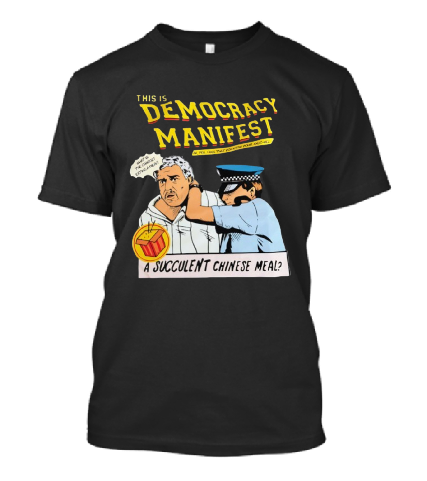 This Is Democracy Manifest A Succulent Chinese Meal Comics Style Illustration T-Shirt