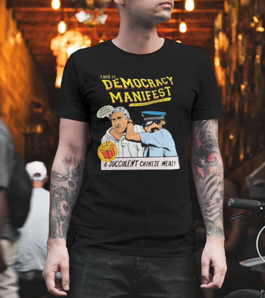This Is Democracy Manifest A Succulent Chinese Meal Comics Style Illustration T-Shirt