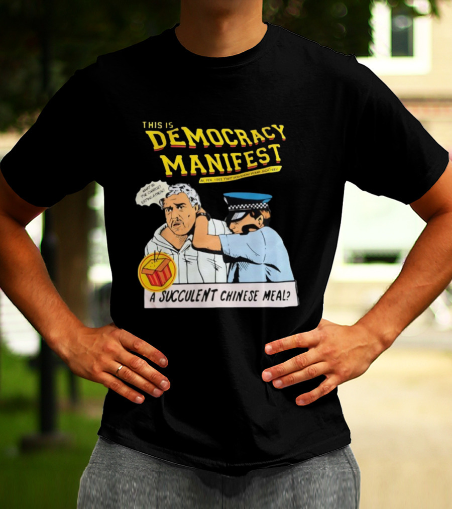 This Is Democracy Manifest A Succulent Chinese Meal Comics Style Illustration T-Shirt