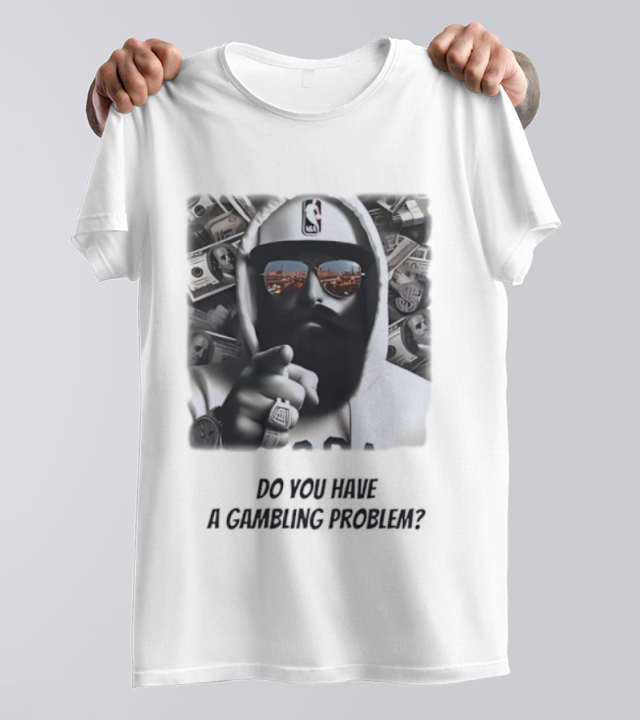 NBA Hat Money Stack Reflection Do You Have A Gambling Problem T-Shirt