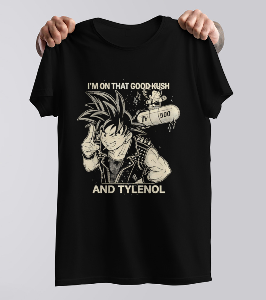 Dragon Ball I'm On That Good Kush And Tylenol 500 Medica Fusion T-Shirt