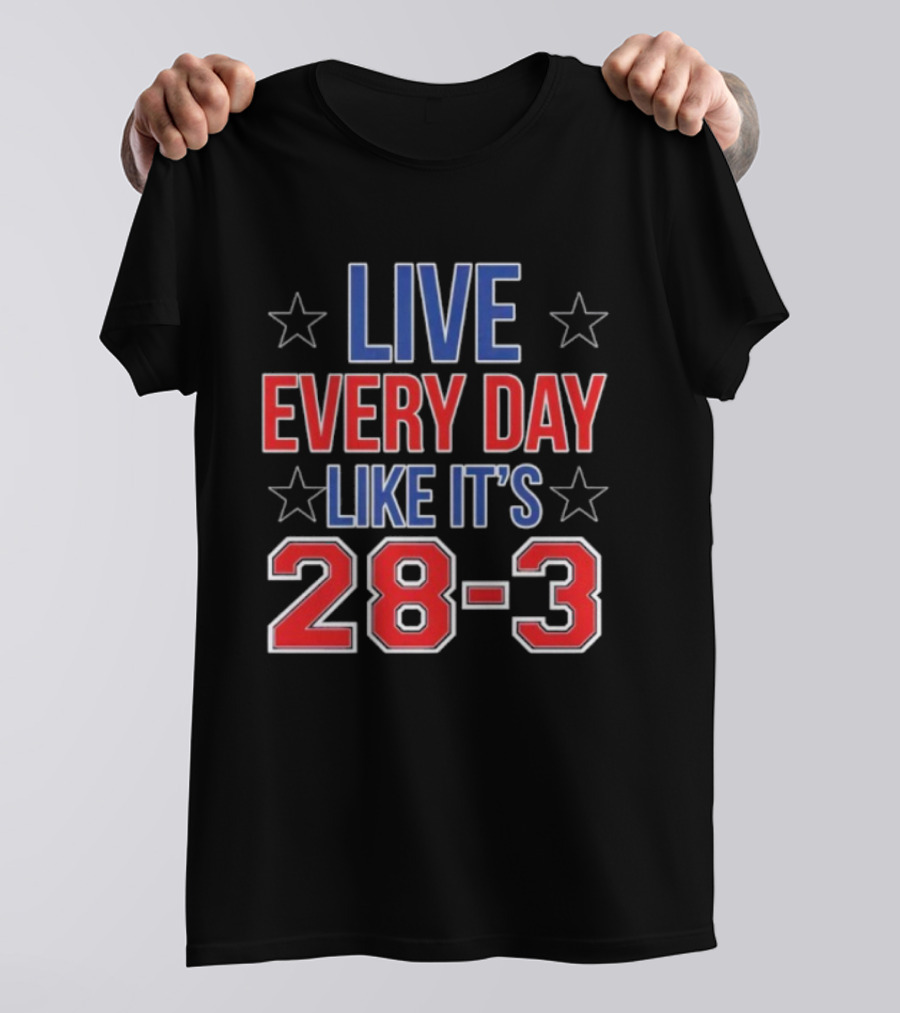 Live Every Day Like It’s 28-3 Stars Bold Motivational Slogan T-Shirt