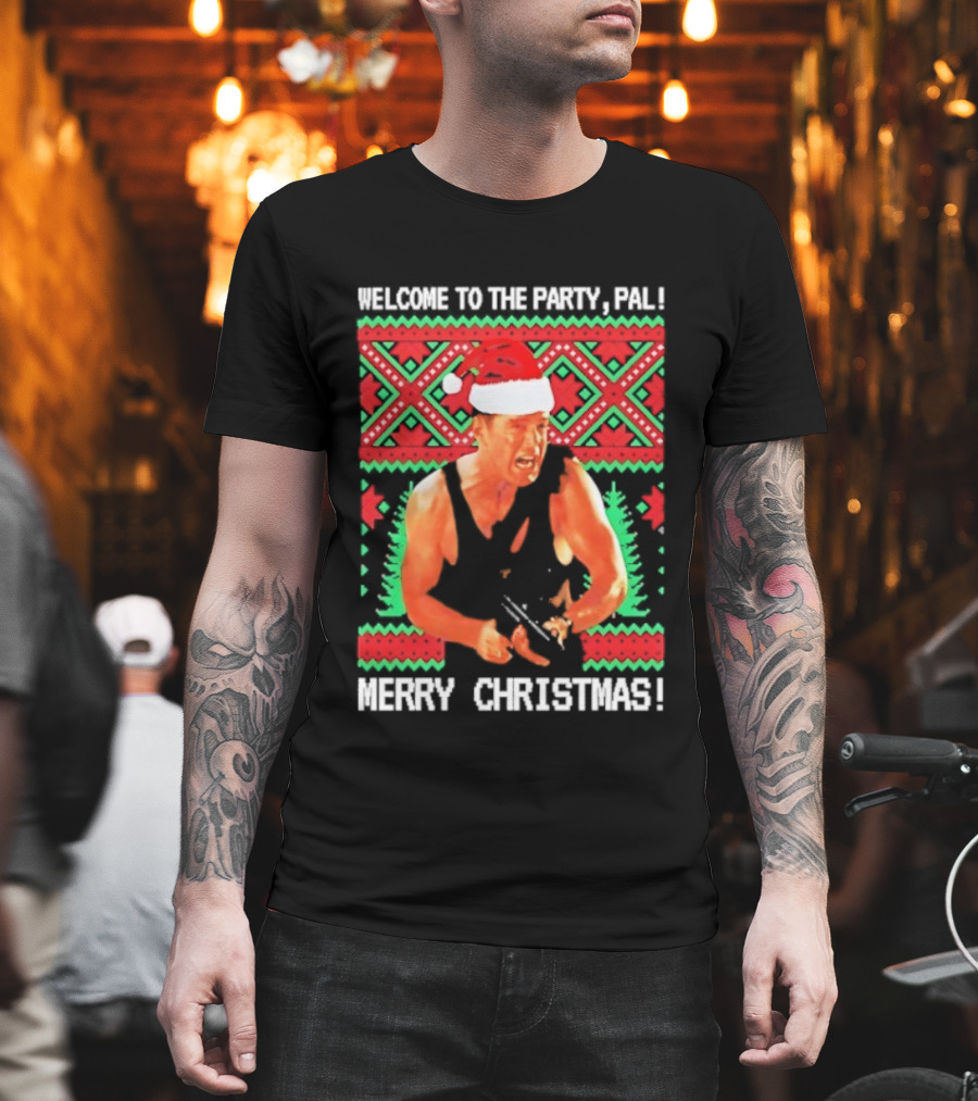 Welcome To The Party Pal Merry Christmas John McClane Santa Hat T-Shirt