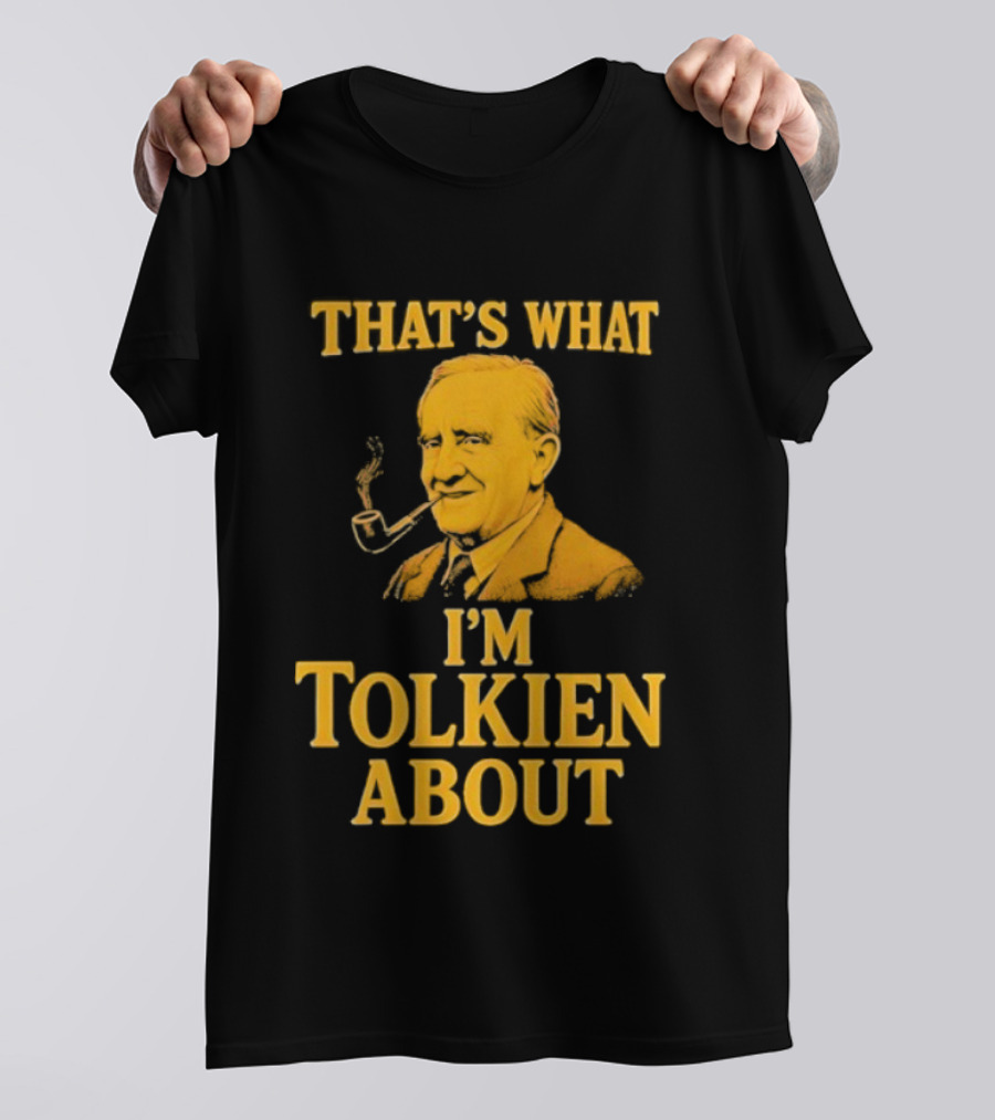 That's What I'm Tolkien About John Ronald Reuel Tolkien Retro T-Shirt