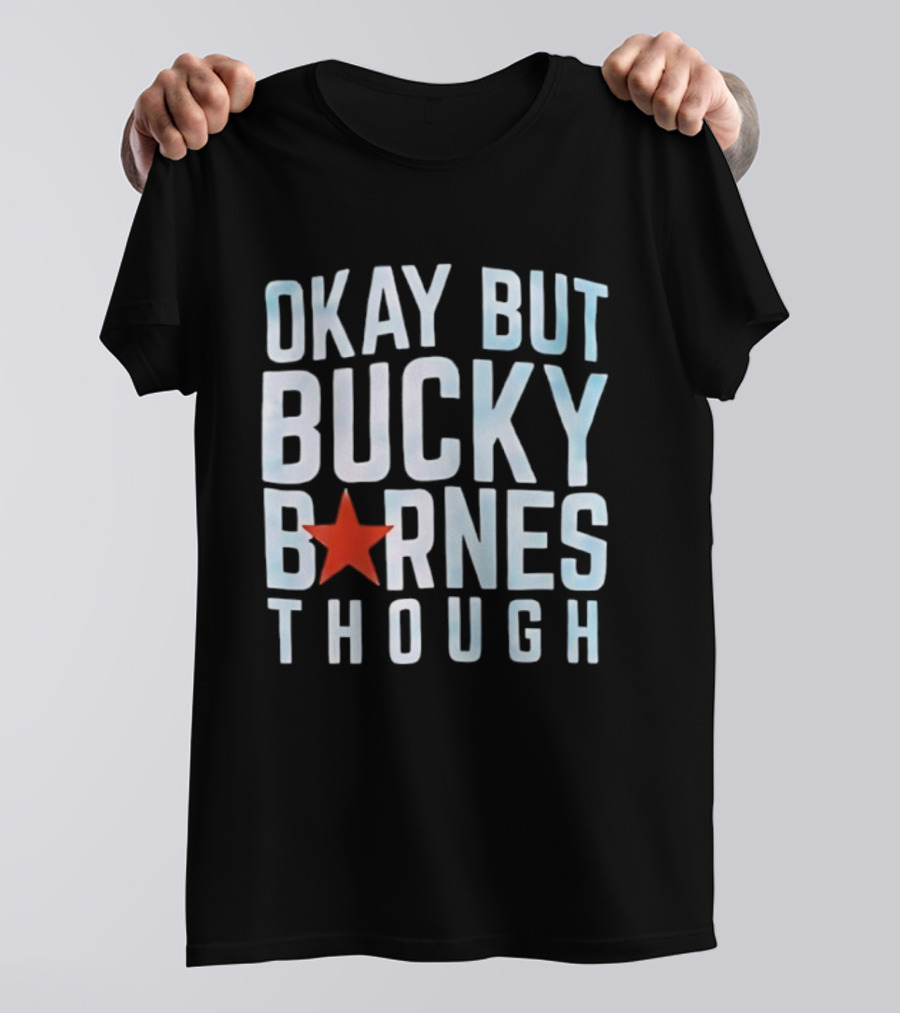 Bucky Barnes Okay But Through Star T-Shirt