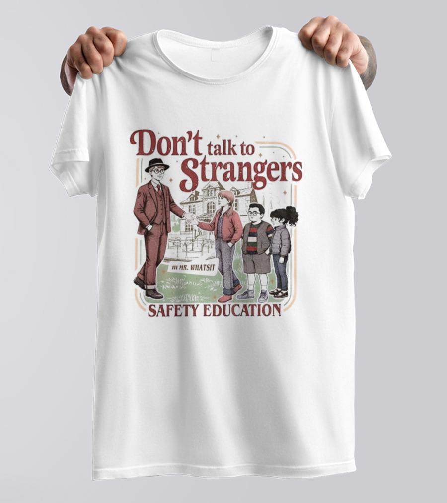 Don't Talk To Strangers Safety Education Christmas Mr Whatsit T-Shirt
