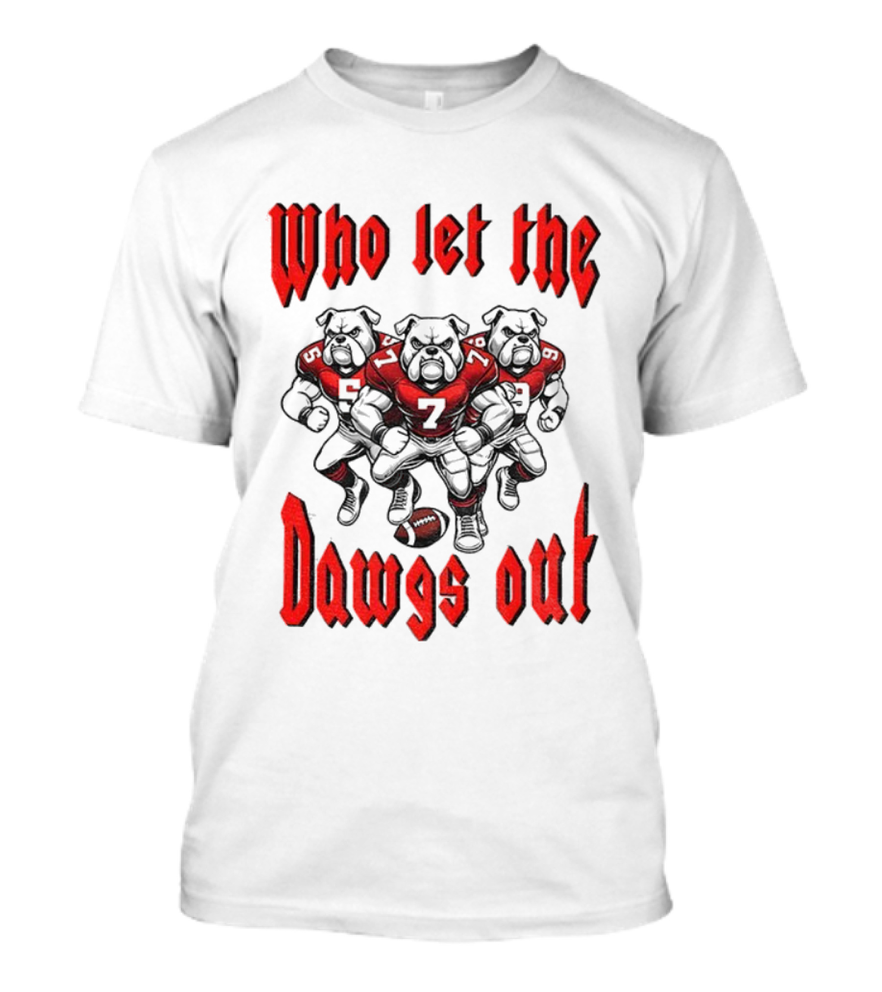Who Let The Dawgs Out Georgia Bulldogs Gameday Football Fan Spirit T-Shirt
