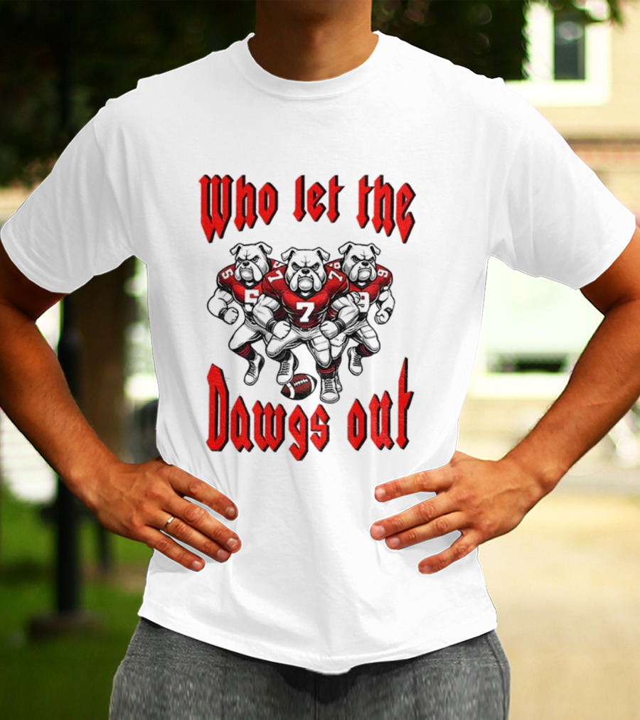 Who Let The Dawgs Out Georgia Bulldogs Gameday Football Fan Spirit T-Shirt
