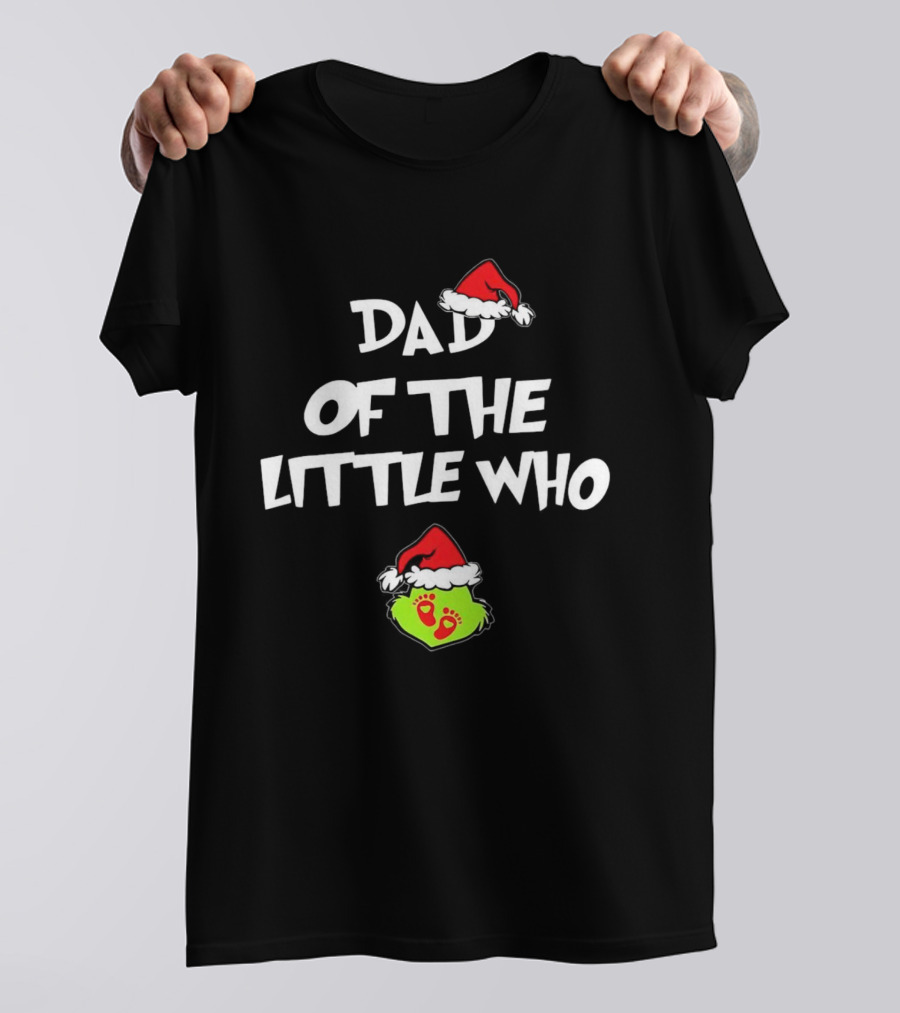 Dad Of The Little Who Christmas Santa Hat Grinch Theme T-Shirt