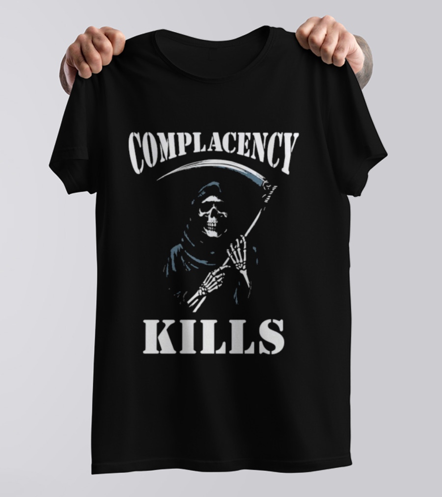 Complacency Kills Grim Reaper With Scythe Warning T-Shirt