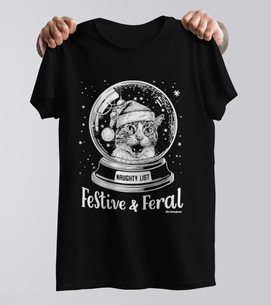 Festive And Feral Naughty List Snow Globe Cat Christmas T-Shirt