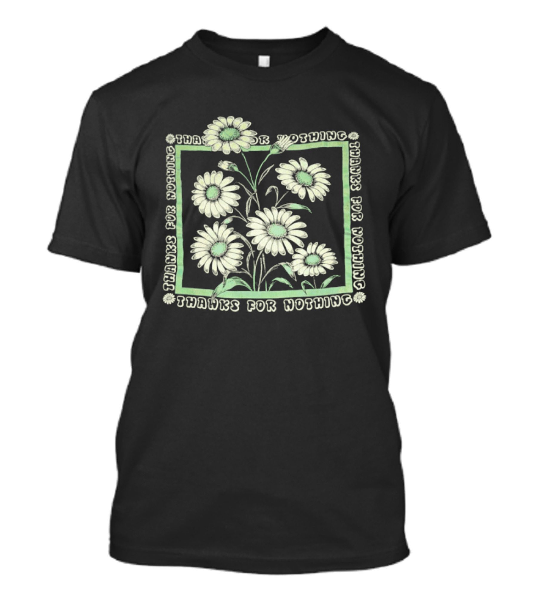 Flowers Thanks For Nothing Repeated Text With Floral Pattern T-Shirt