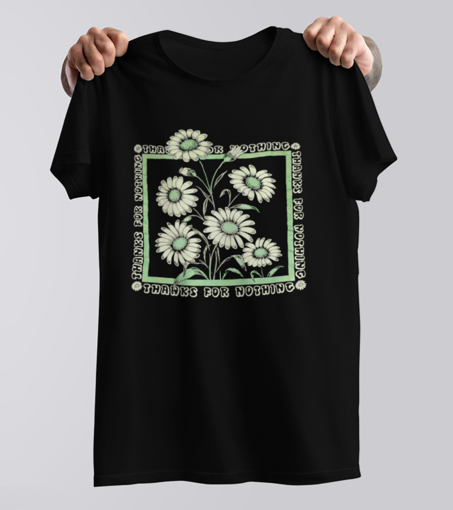 Flowers Thanks For Nothing Repeated Text With Floral Pattern T-Shirt