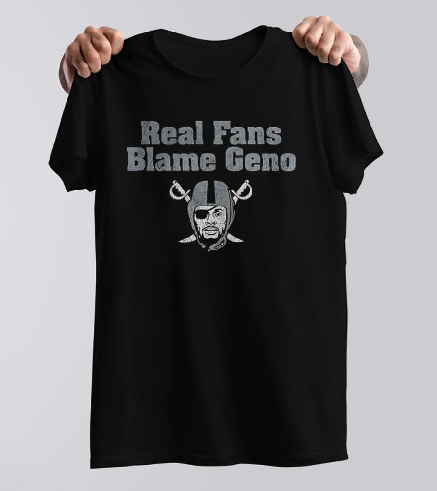 Real Fans Blame Geno Raiders Football Insider Reference T-Shirt