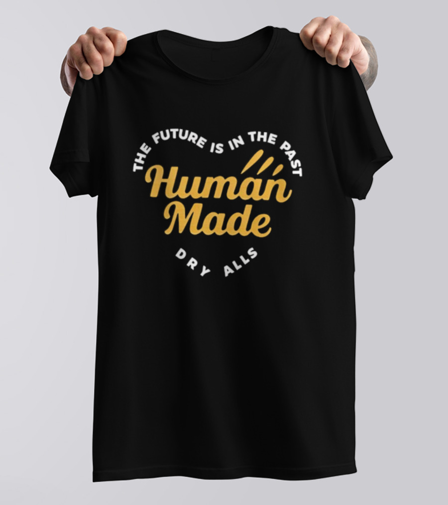 The Future Is In The Past Human Made Dry Alls T-Shirt