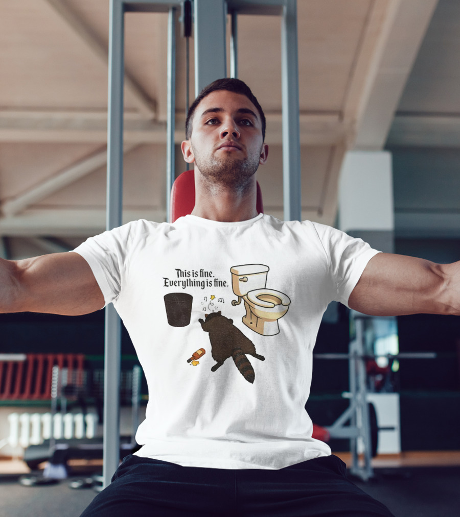 Drunk Raccoon This Is Fine Everything Is Fine Toilet Humor T-Shirt