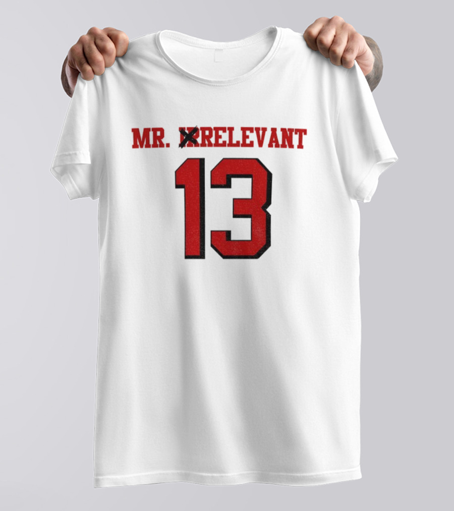 Mr. Irrelevant 13 Brock Purdy San Francisco 49ers Football T-Shirt