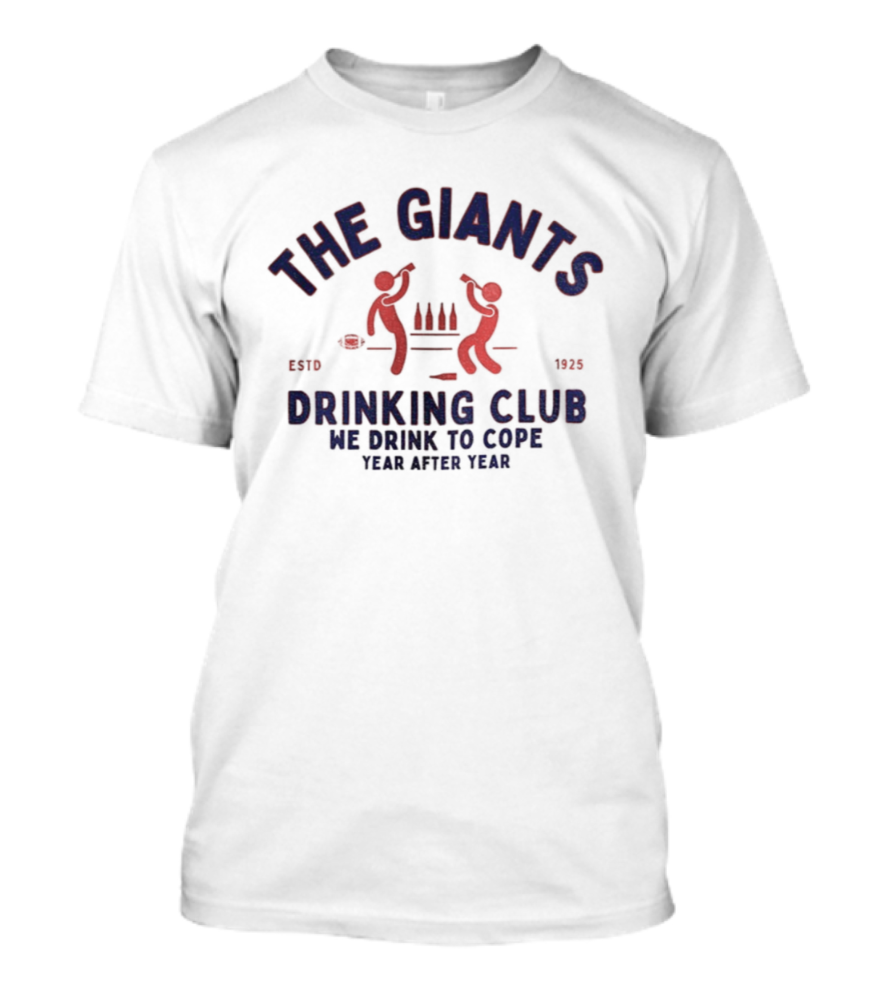 New York Giants The Giants Drinking Club We Drink To Cope Year After Year Estd 1925 T-Shirt