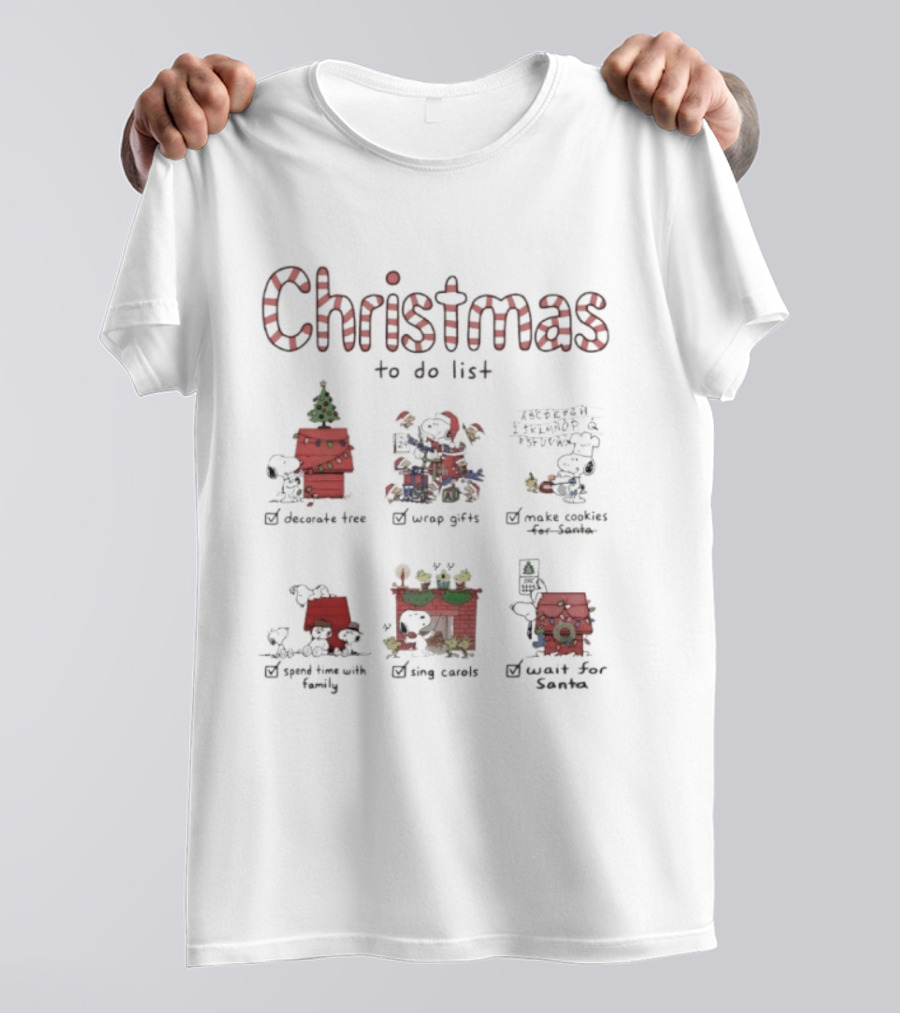 Christmas To Do List Decorate Tree Wrap Gifts Make Cookies Spend Time With Family Sing Carols Cookies For Santa T-Shirt