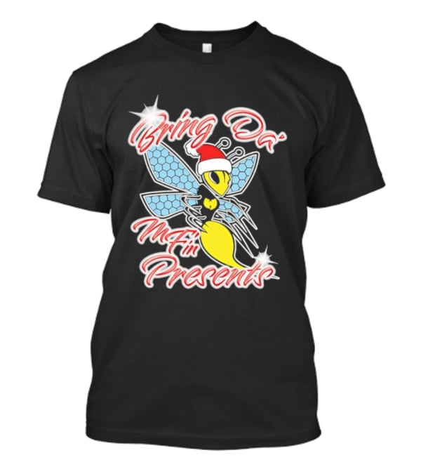 Bring Da’ Mf’n Presents Santa Hat Bee T-Shirt