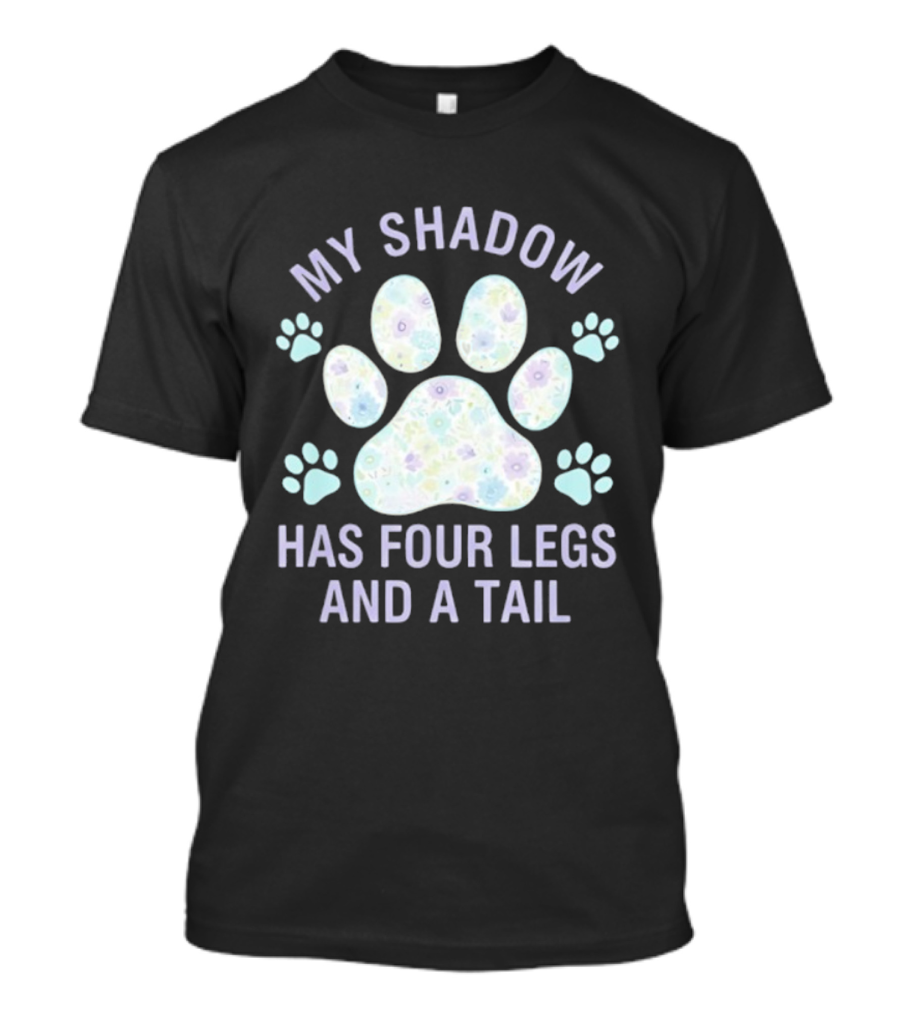 My Shadow Has Four Legs And A Tail Paw Print Pattern Dog Lover T-Shirt
