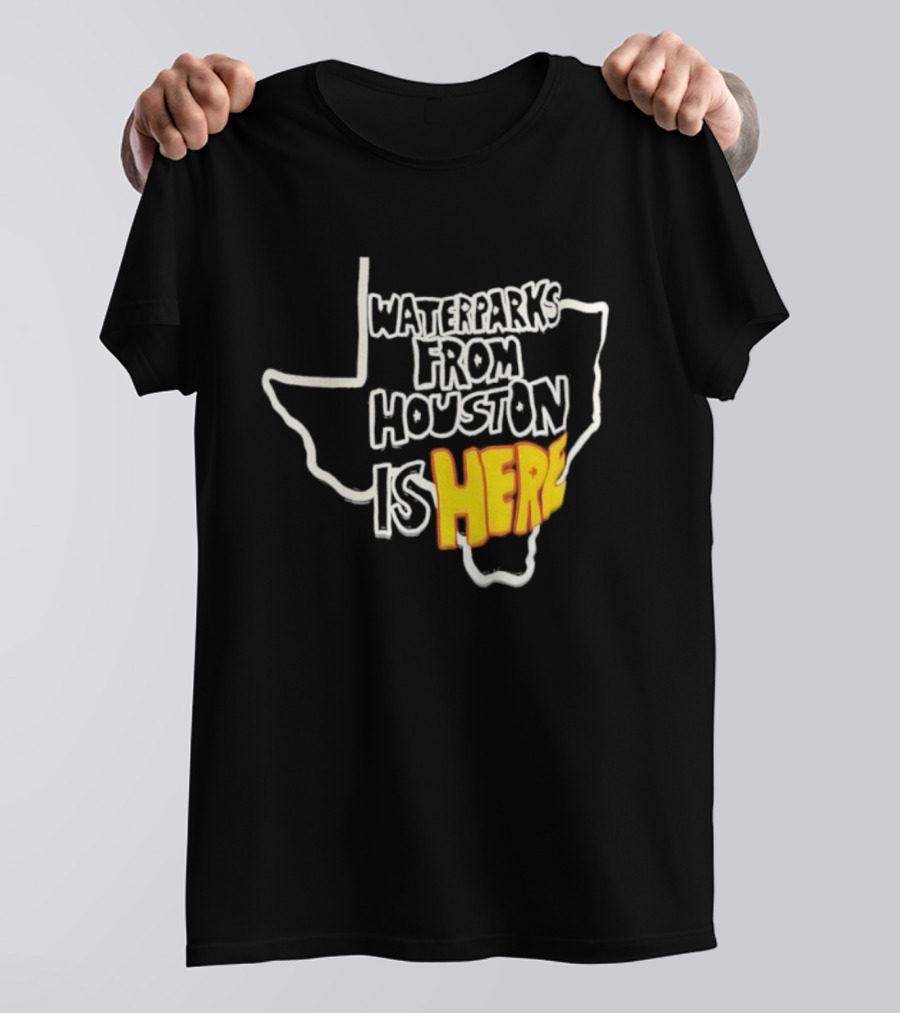 Waterparks From Houston Is Here Texas Outline T-Shirt