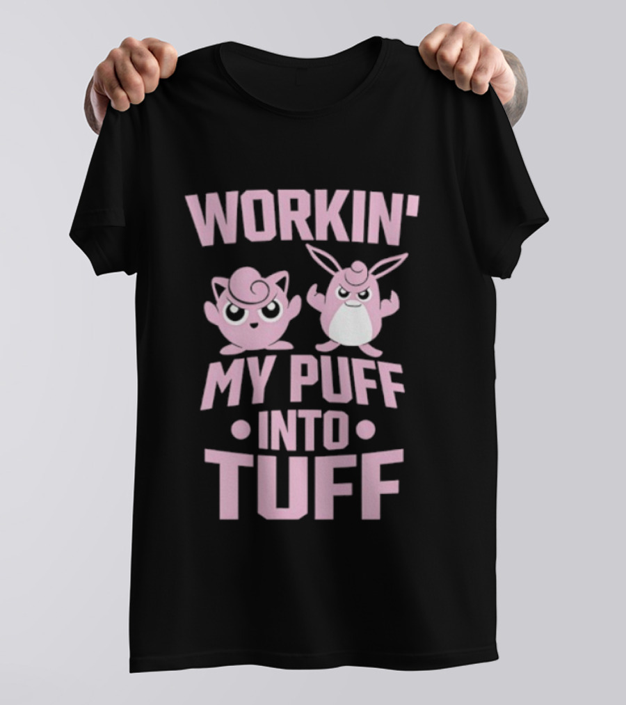 Workin My Puff Into Tuff Jigglypuff Wigglytuff Fitness Motivation T-Shirt