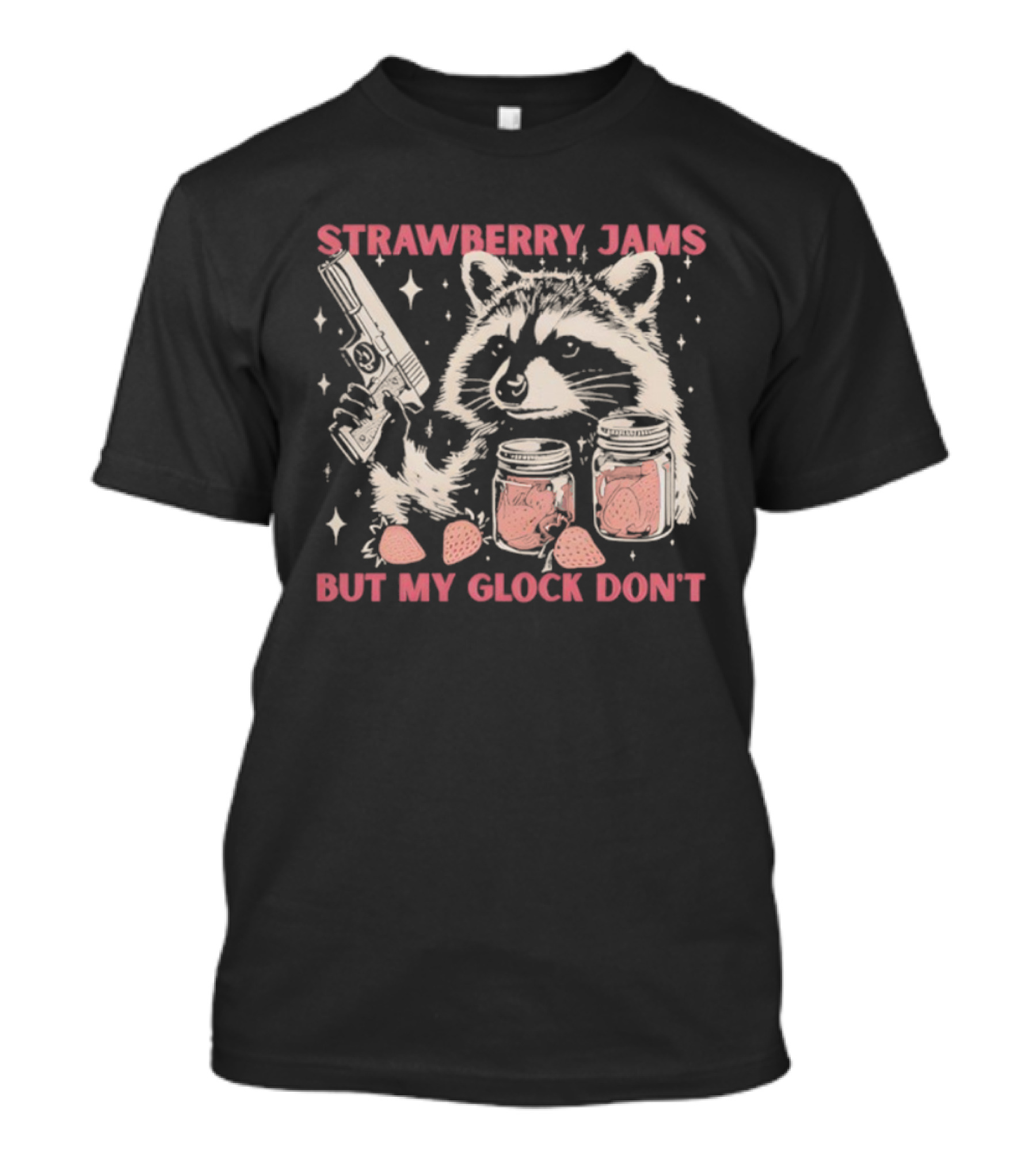 Strawberry Jams Raccoon But My Glock Don't Gun Humor T-Shirt