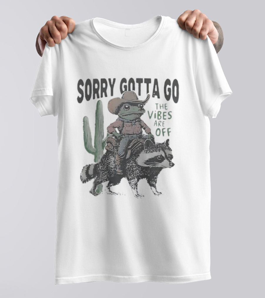 Cowboy Frog Riding Raccoon Sorry Gotta Go The Vibes Are Off Vintage Cactus Scene T-Shirt