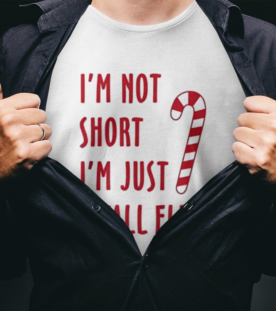 I'm Not Short I'm Just A Tall Elf Christmas Candy Cane T-Shirt
