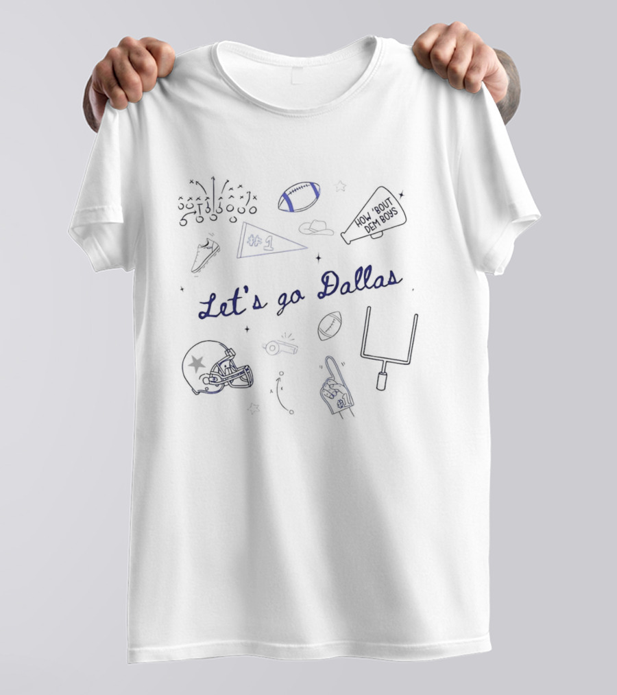 Let's Go Dallas How 'Bout Dem Boys Football Doodle T-Shirt