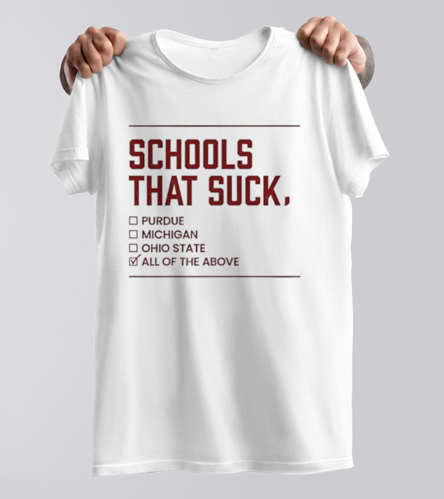 Schools That Suck Checkbox All Of The Above Purdue Michigan Ohio State Indiana Hoosier Football Big10 Champions T-Shirt