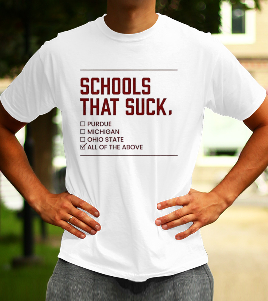 Schools That Suck Checkbox All Of The Above Purdue Michigan Ohio State Indiana Hoosier Football Big10 Champions T-Shirt